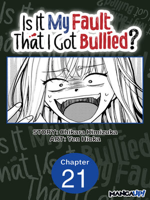 cover image of Is It My Fault That I Got Bullied?, Chapter 21